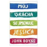 Můj brácha se jmenuje Jessica - John Boyne - kniha z kategorie Beletrie pro děti