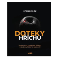 Doteky hříchu - Dramatické kriminální příběhy podle skutečných událostí