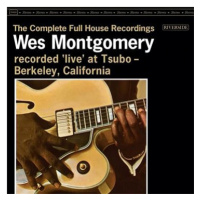 Montgomery Wes: The Complete Full House Recordings