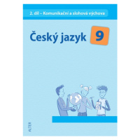 ČESKÝ JAZYK 9 - II. díl: Komunikační a slohová výchova (092944) Alter