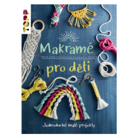 Makramé pro děti - Inge Walz