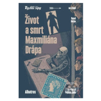 Život a smrt Maxmiliána Drápa - Pavel Horna, Vojtěch Šeda (ilustrátor) - kniha z kategorie Pohád