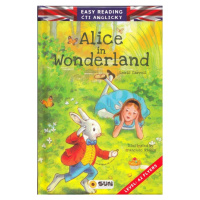 Easy reading Alice in Wonderland - úroveň A2 NAKLADATELSTVÍ SUN s.r.o.