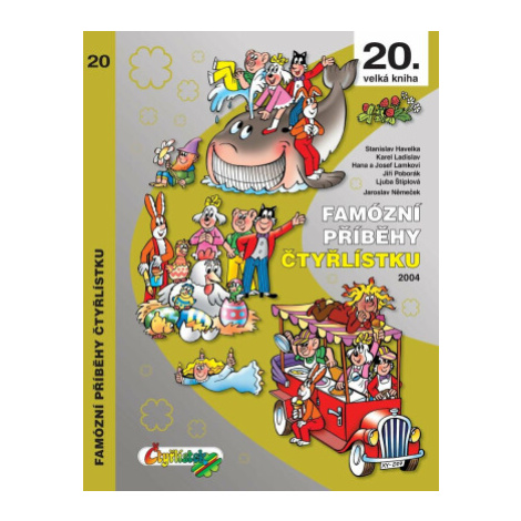 Famózní příběhy Čtyřlístku z roku 2004 / 20. velká kniha - Ljuba Štíplová, Jaroslav Němeček, Han Čtyřlístek