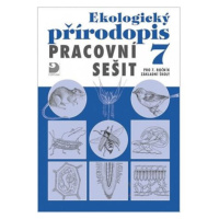 Ekologický přírodopis pro 7. ročník ZŠ - Pracovní sešit