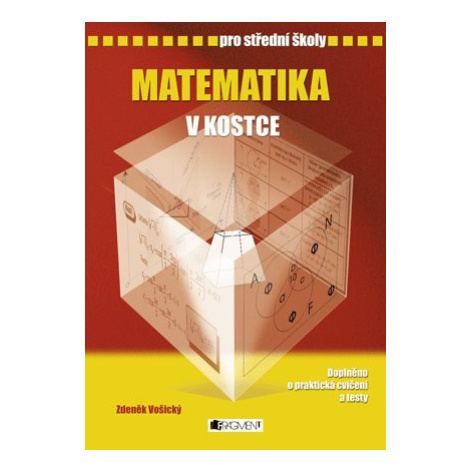 Matematika v kostce pro SŠ - Pavel Kantorek, Zdeněk Vošický