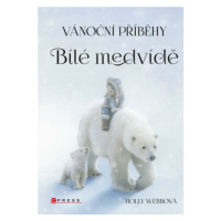 Vánoční příběhy: Bílé medvídě - Holly Webová