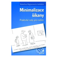 Minimalizace šikany (Praktické rady pro rodiče) - Kateřina Vágnerová a kol. - kniha z kategorie 