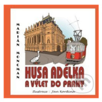 Husa Adélka a výlet do Prahy - Marián Moncman, Ján Kordýna (ilustrácie) - kniha z kategorie Pohá