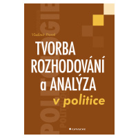 E-kniha: Tvorba rozhodování a analýza v politice od Prorok Vladimír