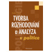 E-kniha: Tvorba rozhodování a analýza v politice od Prorok Vladimír