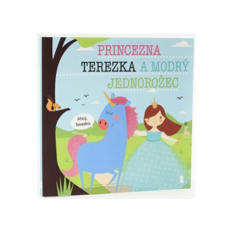 Princezna Terezka a modrý jednorožec - Dětské knihy se jmény - Lucie Šavlíková PIKOLA
