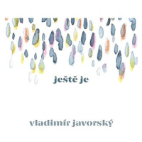 Javorský Vladimír: Ještě je - CD