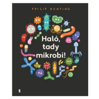 Haló, tady mikrobi!