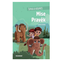 Šipka a Koumes: Mise Pravěk