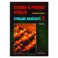 Stavba a provoz strojů - Strojní součásti 2