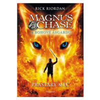 Magnus Chase a bohové Ásgardu - Prastarý meč | Dana Chodilová, Rick Riordan, Rhett Podersoo