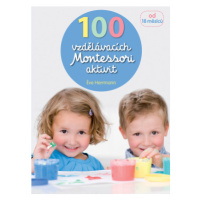 100 vzdělávacích Montessori aktivit