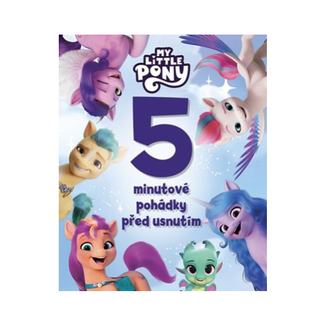 My Little Pony -  5minutové pohádky před usnutím | Kolektiv, Roman Sikora