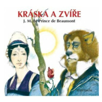 Kráska a Zvíře - Jeanne-Marie Leprince de Beaumont