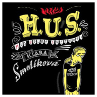 H. U. S. (Hus úplně světovej) - Klára Smolíková - audiokniha