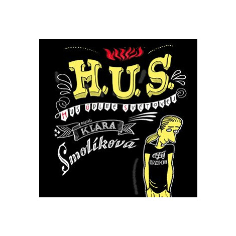 H. U. S. (Hus úplně světovej) - Klára Smolíková - audiokniha Tympanum