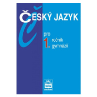 Český jazyk pro 1. ročník gymnázií SPN - pedagog. nakladatelství