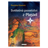 Světelná poselství z Plejád 5 - Pavlína Klemm