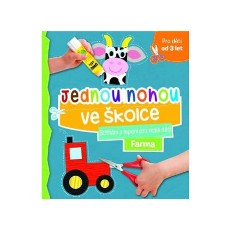 Jednou nohou ve školce Stříhání a lepení pro malé děti Farma Svojtka&Co.