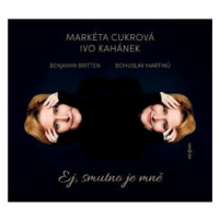 Cukrová Markéta: Ej, smutno je mně (mezzosoprán) - CD