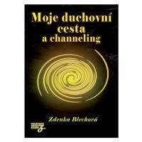 Moje duchovní cesta a channeling