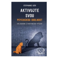 Aktivujte svou psychickou odolnost (Zvládání životních výzev) - kniha z kategorie Psychologie os