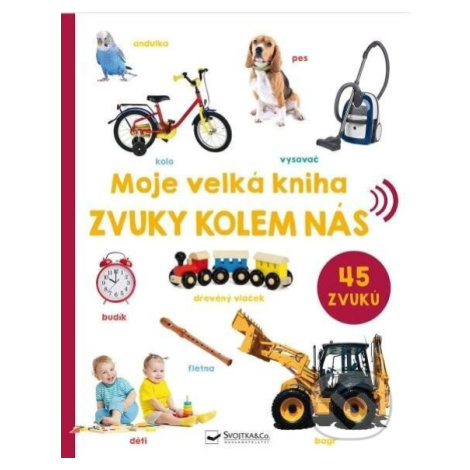 Moje velká kniha - Zvuky kolem nás - kniha z kategorie Pro děti Svojtka&Co.