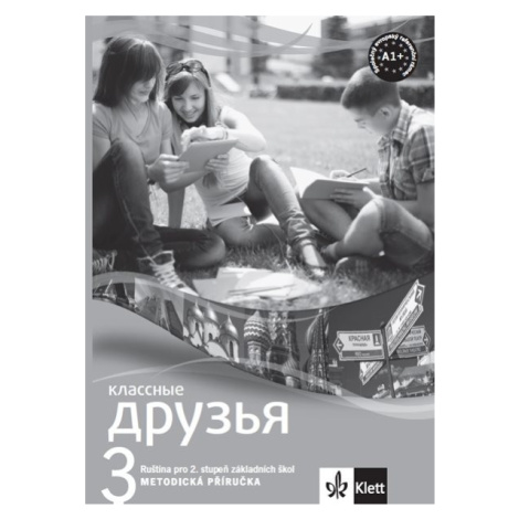 Klassnyje druzja 3 (A1.1) – metodická příručka s CD - Doc. Natália Orlova, CSc., Mgr. Jana Körsc Klett nakladatelství