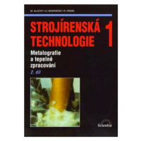Strojírenská technologie 1, 2.díl - Miroslav Hluchý, Jan Kolouch