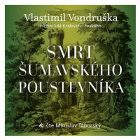 Vondruška Vlastimil: Smrt šumavského poustevníka