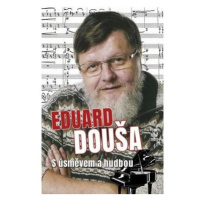 Eduard Douša s úsměvem a hudbou