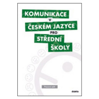 Komunikace v českém jazyce pro SŠ - Pracovní sešit