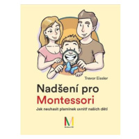 Nadšení pro Montessori: Jak neuhasit plamínek uvnitř našich dětí