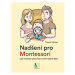 Nadšení pro Montessori: Jak neuhasit plamínek uvnitř našich dětí