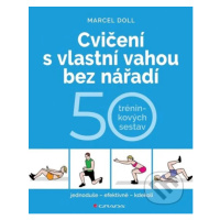 Cvičení s vlastní vahou bez nářadí (50 tréninkových sestav) - kniha z kategorie Sport