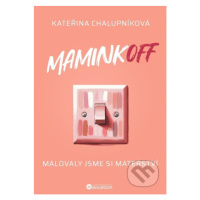 MaminkOFF (Malovaly jsme si mateřství) - Kateřina Chalupníková - kniha z kategorie Beletrie pro 