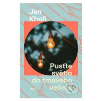 Pusťte světlo do tmavého večera - Jan Kholl - kniha z kategorie Beletrie pro děti