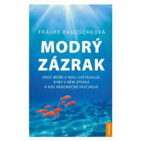 Modrý zázrak - Proč moře v noci světélkuje, ryby v něm zpívají a nás nekonečně fascinuje - Frauk