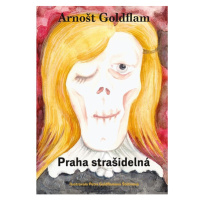 Arnošt Goldflam: Praha strašidelná