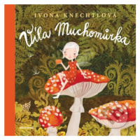 Víla Muchomůrka - Ivona Knechtlová - kniha z kategorie Pohádky