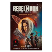 Rebel Moon Zrozená z ohně