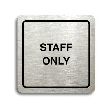 Accept Piktogram "staff only" (80 × 80 mm) (stříbrná tabulka - černý tisk)