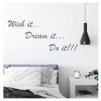 Nálepka na zeď - Wish it, dream it, do it (citát na zeď)