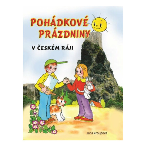 Pohádkové prázdniny v Českém ráji - Luděk Schneider, Inka Delevová, Jana Kroupová Agrofin